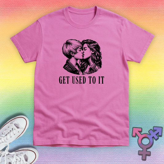 Get Used To It Les T-shirt