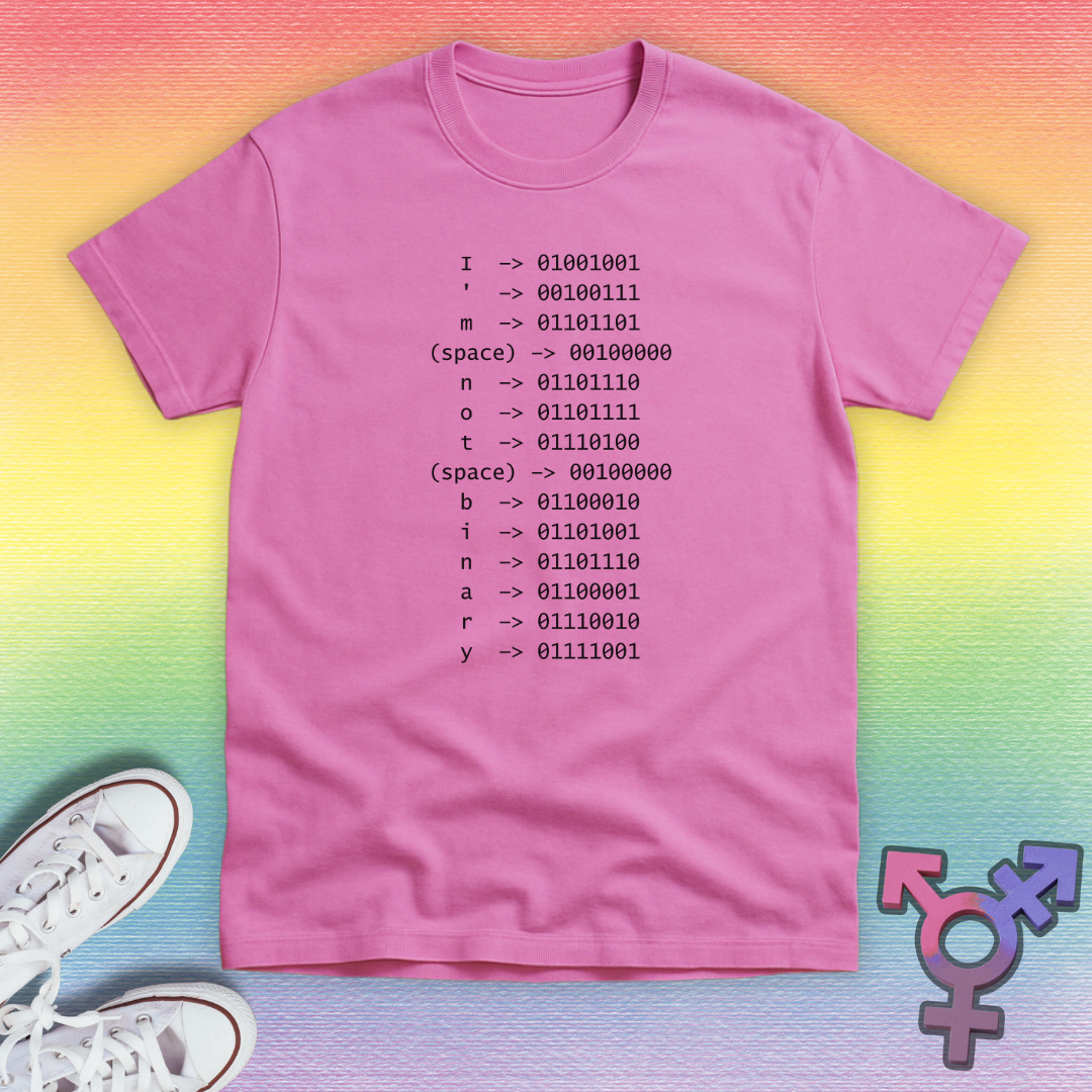 I'm Not Binary T-shirt