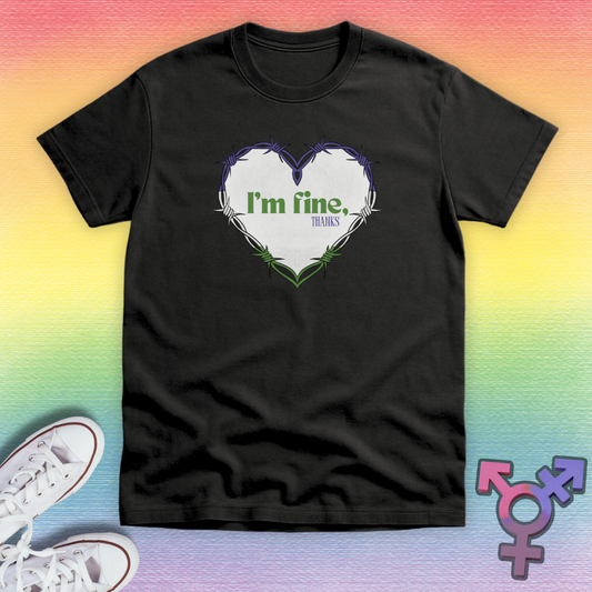 I’m Fine, Thanks T-shirt