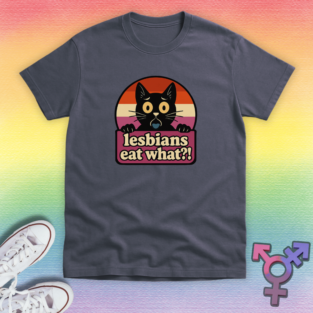 Lesbians Eat What T-shirt