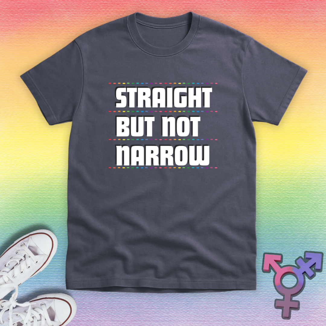 Straight But Not Narrow T-shirt