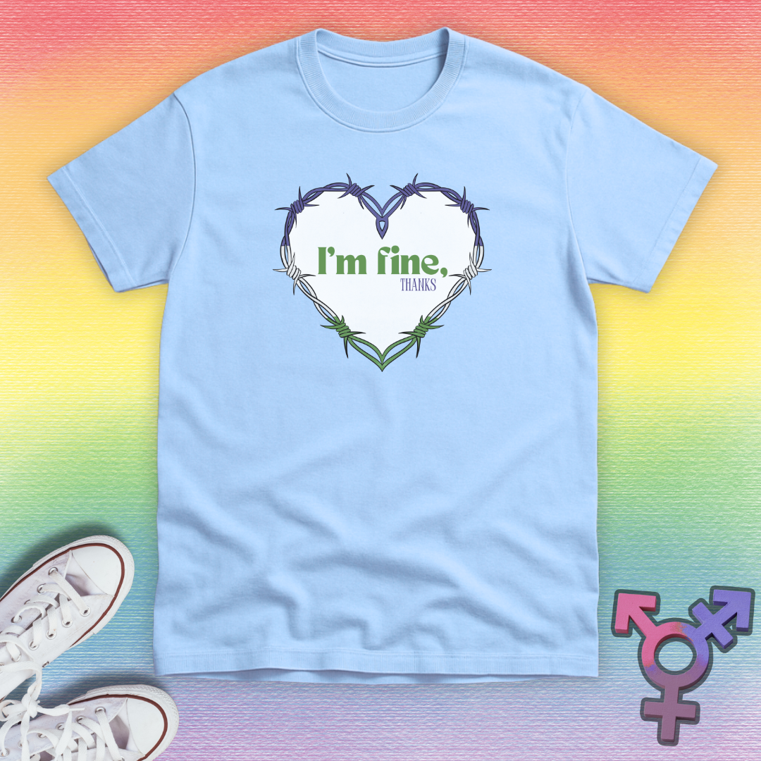 I’m Fine, Thanks T-shirt