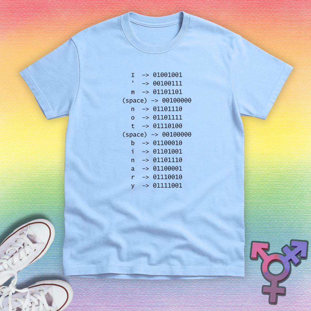 I'm Not Binary T-shirt