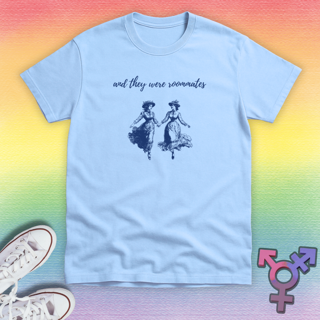 And They Were Roommates T-shirt