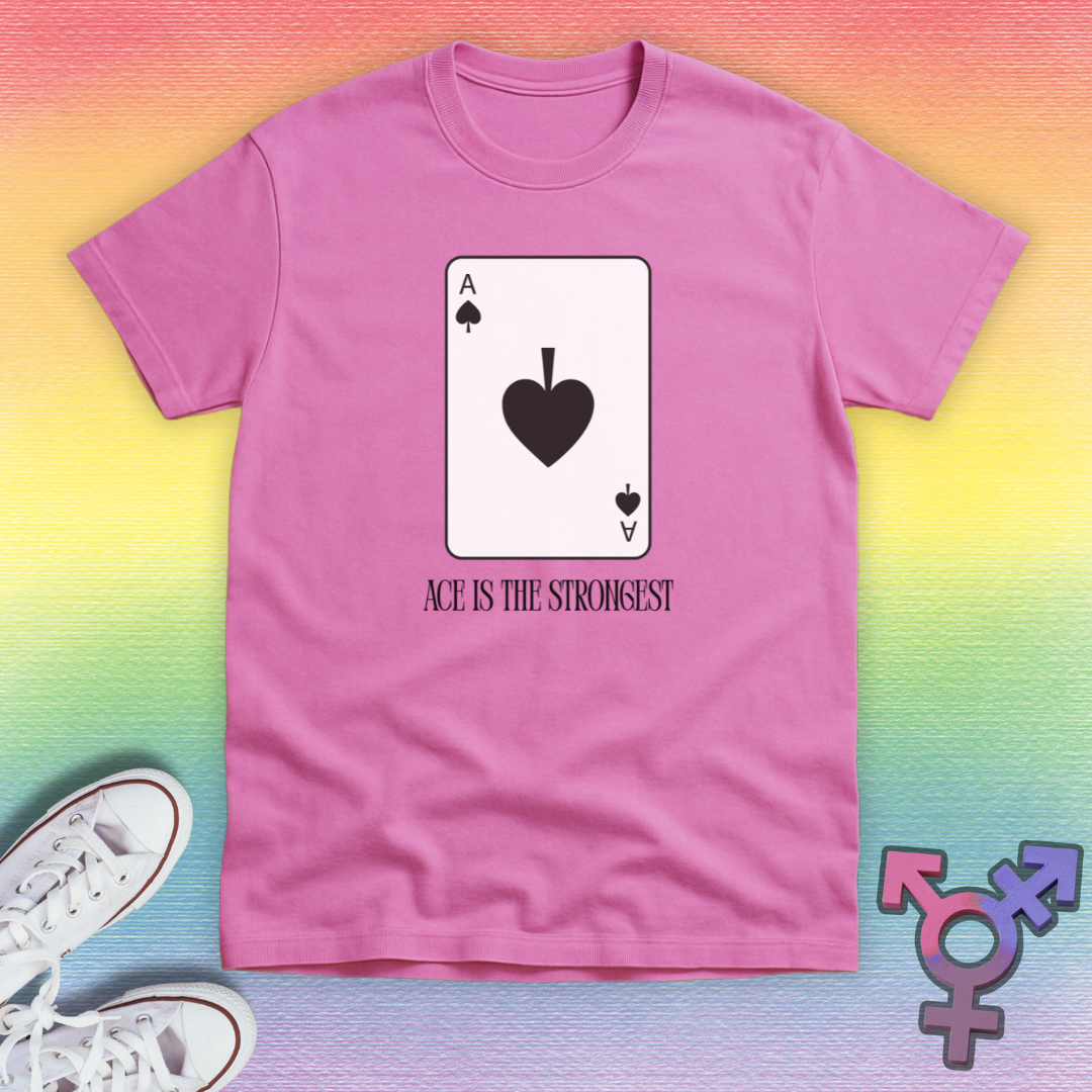 Ace Is The Strongest T-shirt