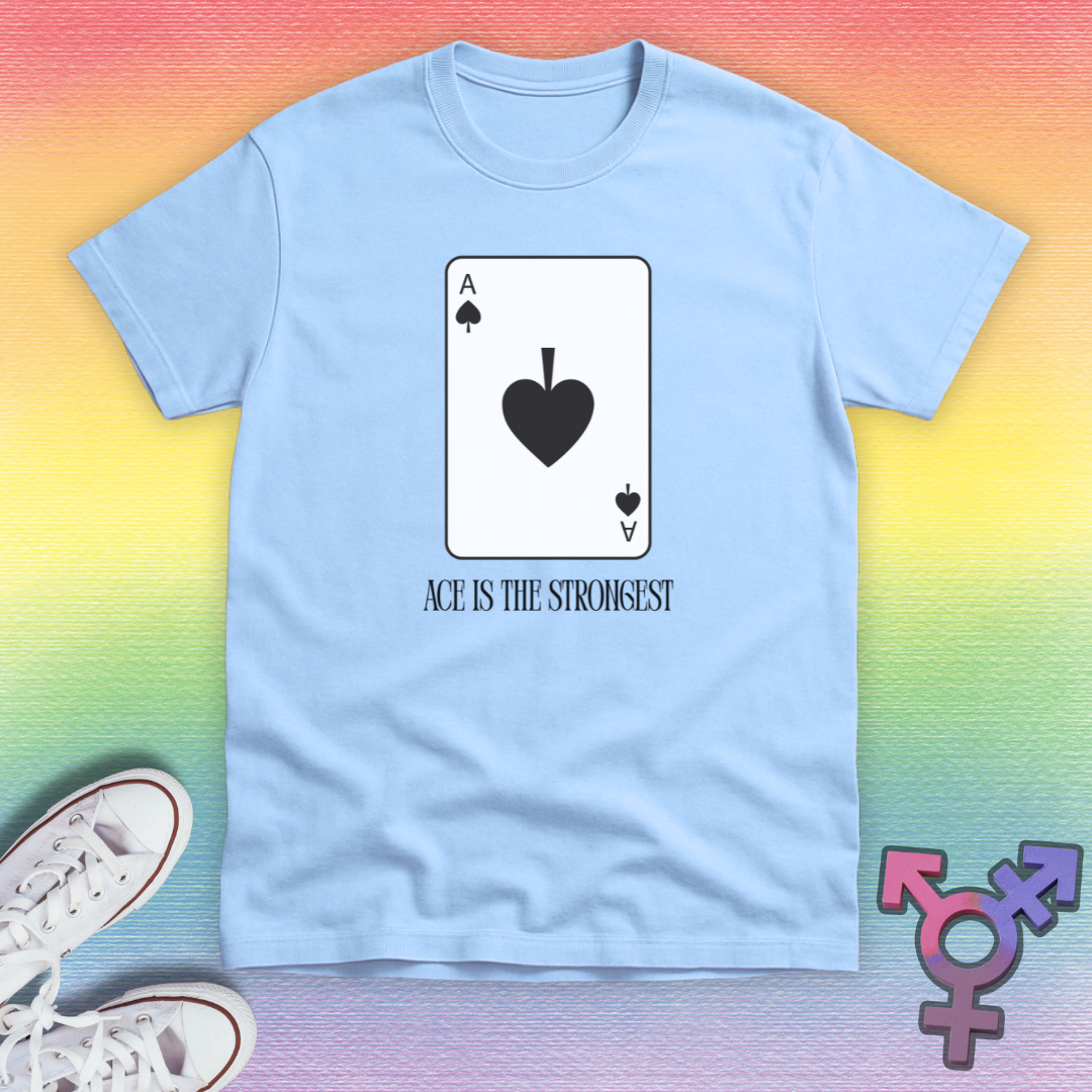 Ace Is The Strongest T-shirt