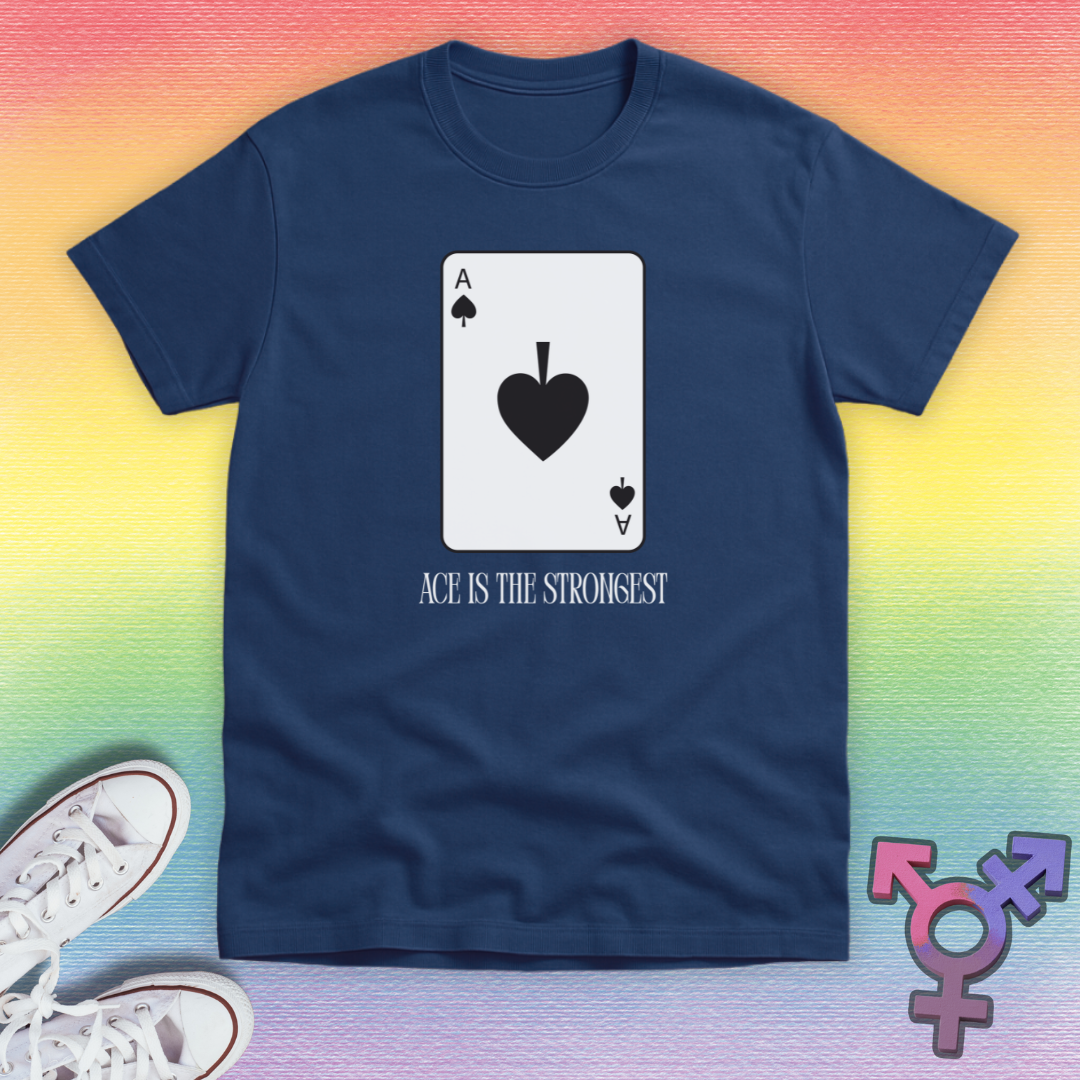 Ace Is The Strongest T-shirt