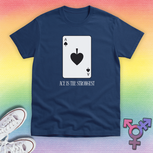 Ace Is The Strongest T-shirt