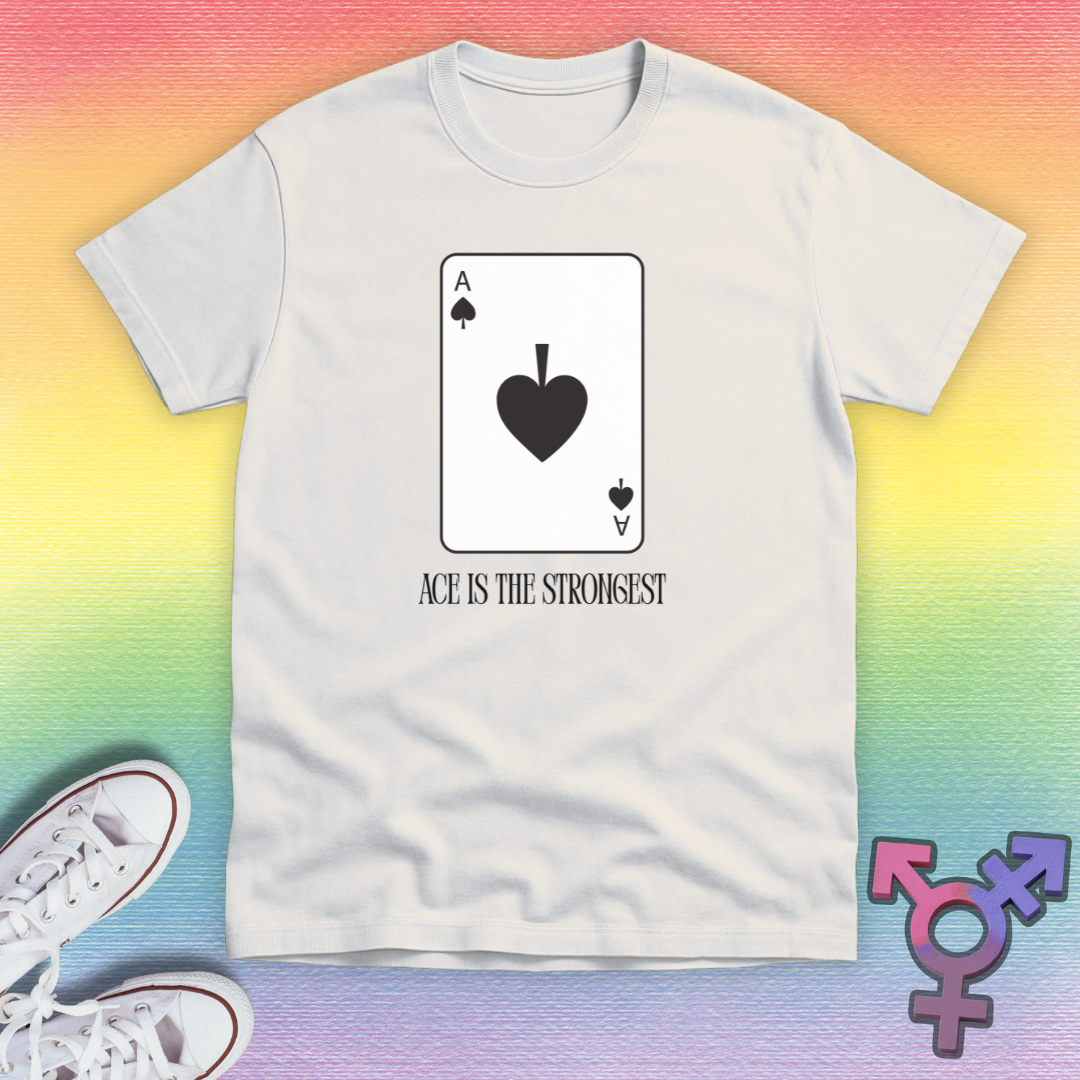 Ace Is The Strongest T-shirt