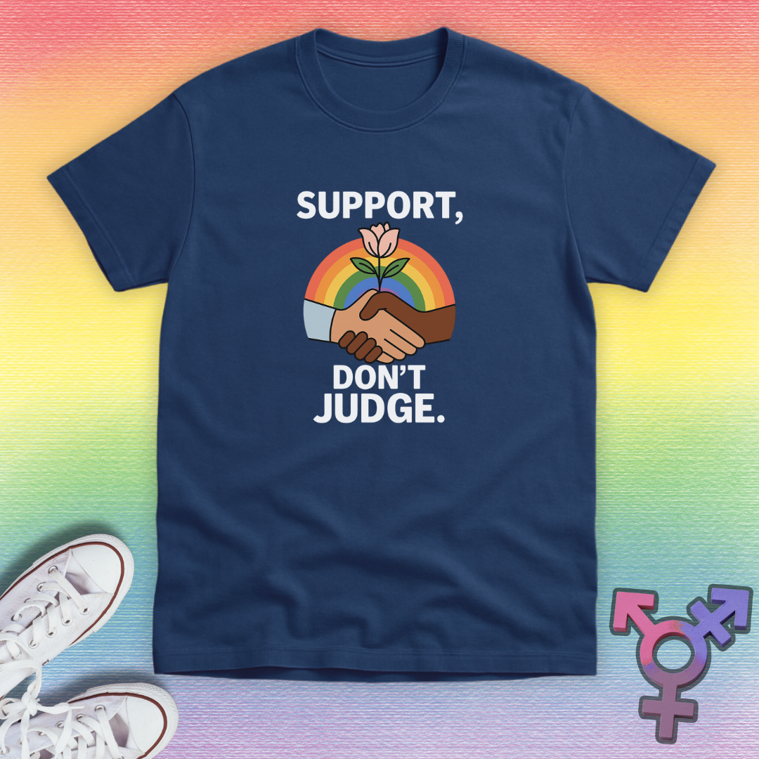 Support, Don’t Judge T-shirt