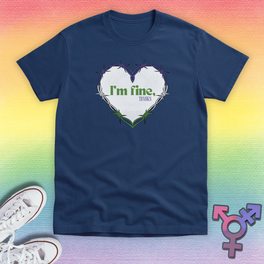 I’m Fine, Thanks T-shirt