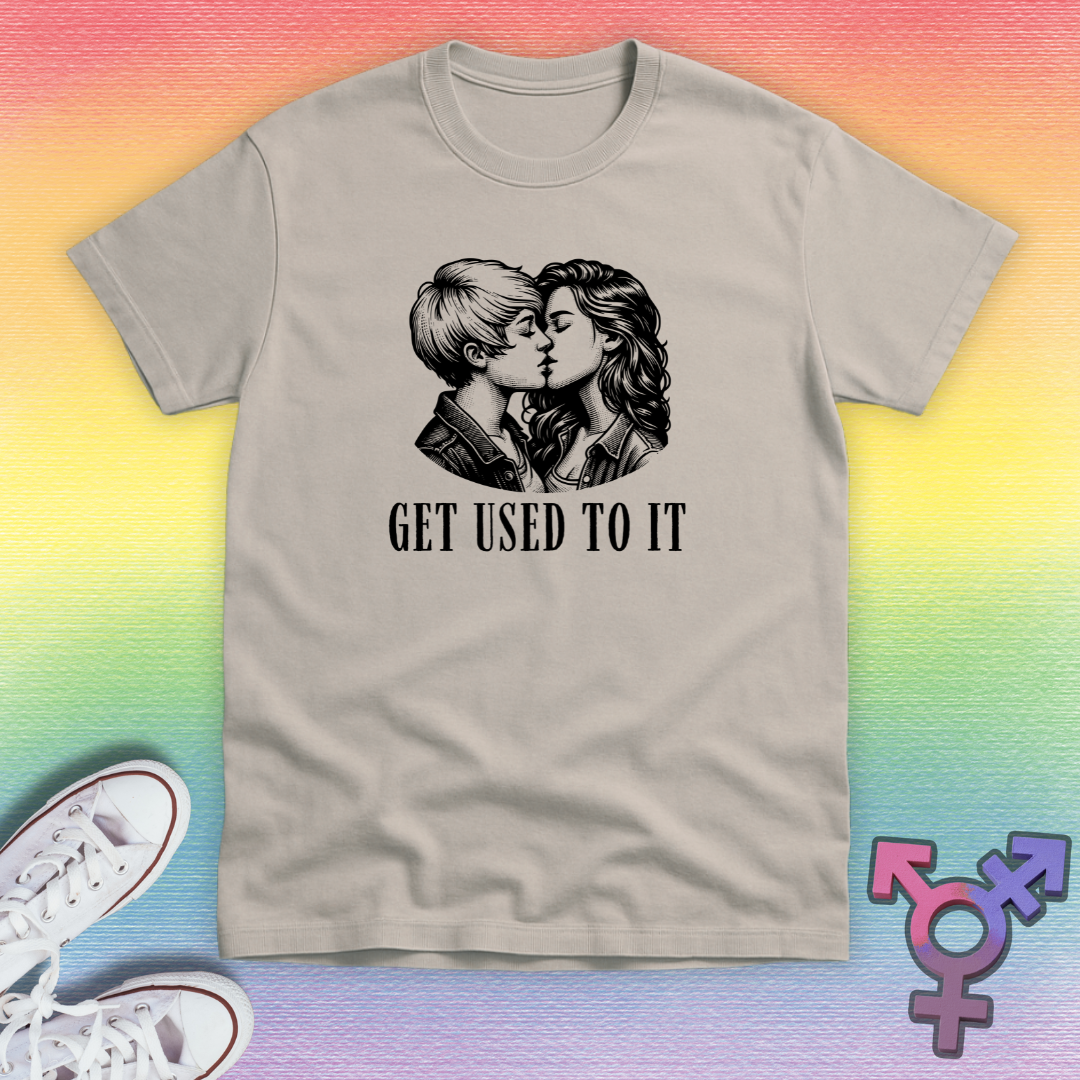 Get Used To It Les T-shirt