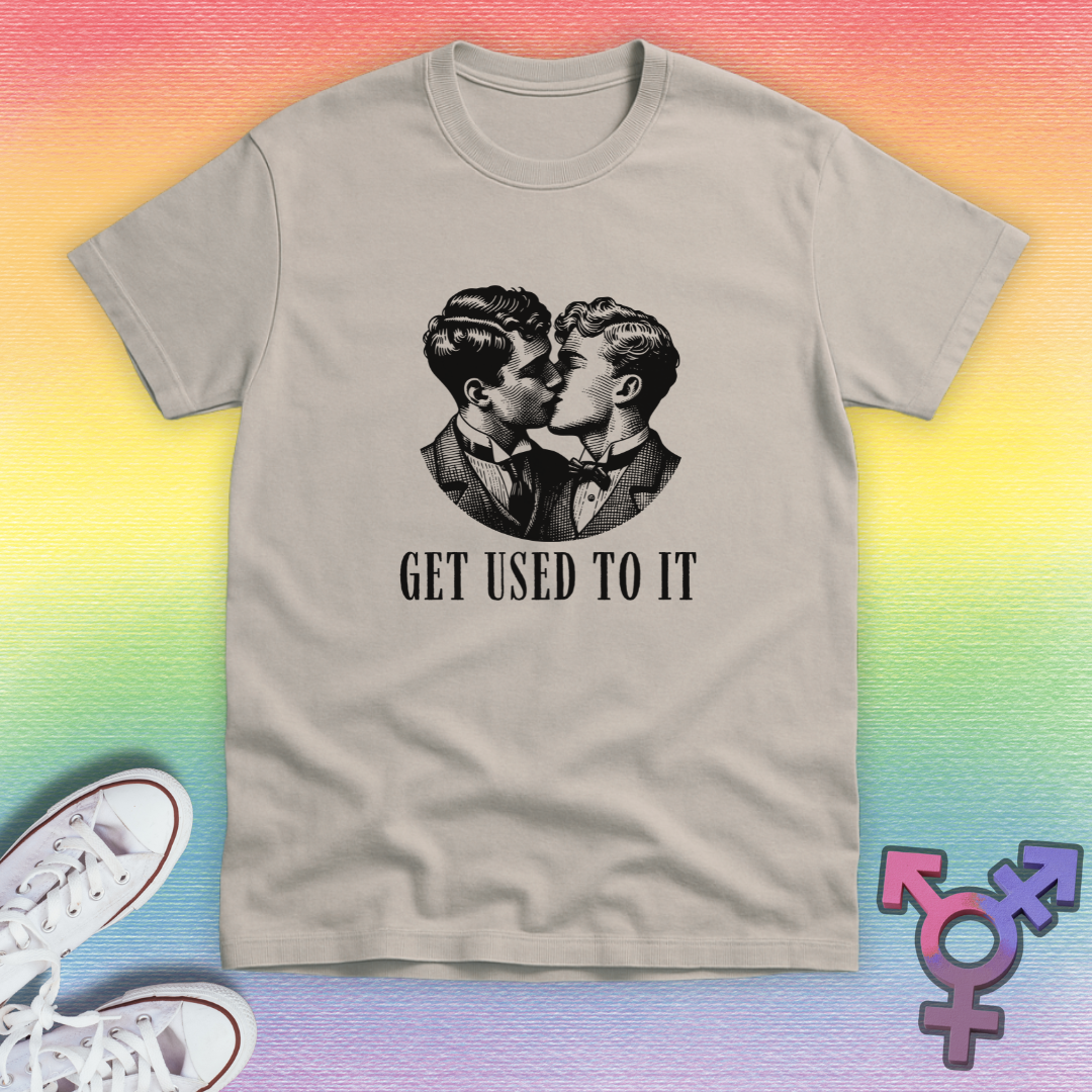 Get Used To It Gay T-shirt