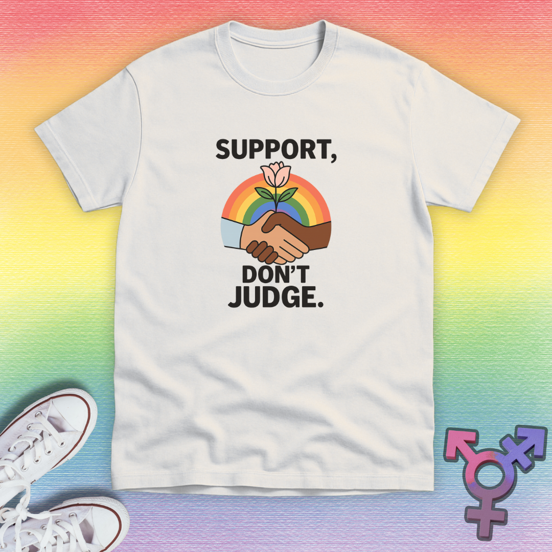 Support, Don’t Judge T-shirt