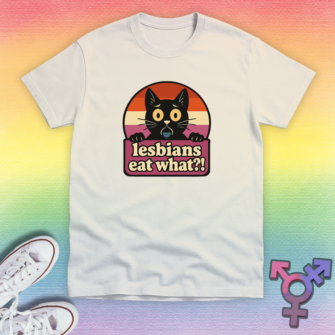 Lesbians Eat What T-shirt