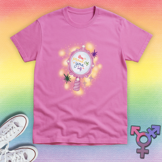 Be Proud Of Yourself T-shirt