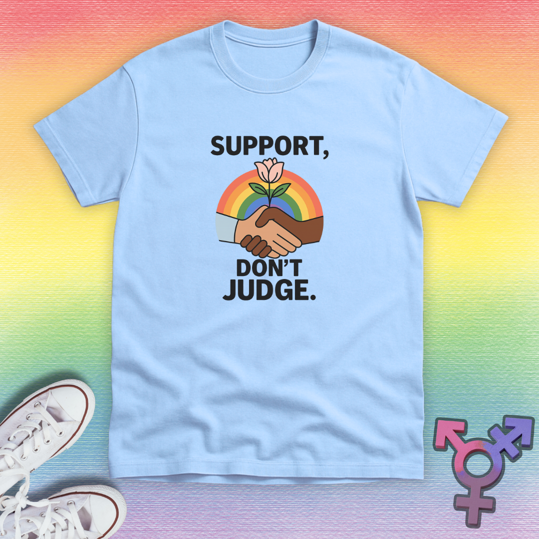 Support, Don’t Judge T-shirt