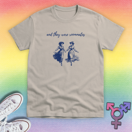 And They Were Roommates T-shirt